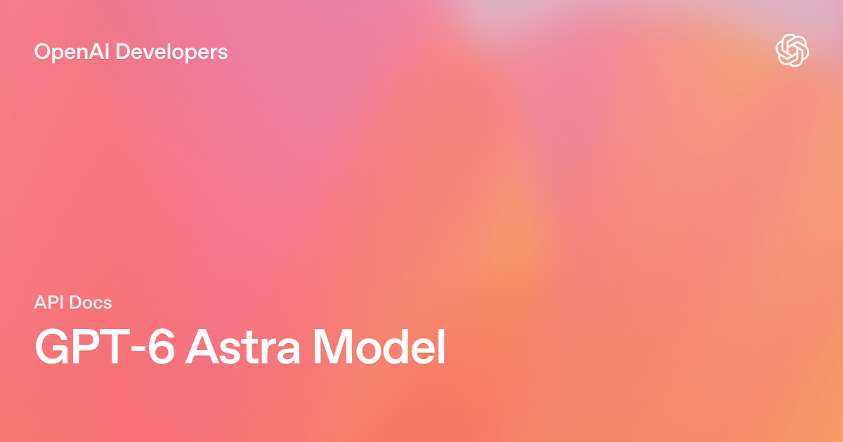 Página oficial de modelos da OpenAI API — GPT-6 Astra